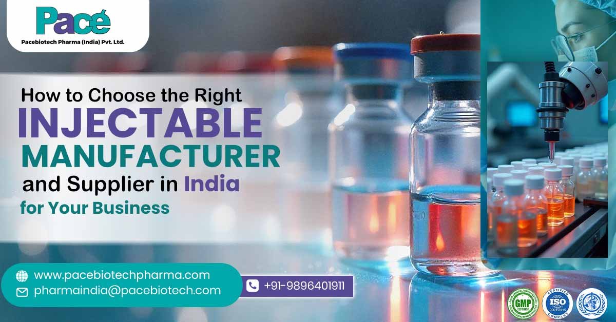 How to Choose Right Injectable Manufacturer Supplier